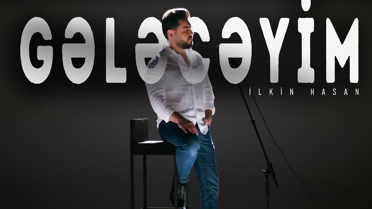 İlkin Hasan - Geleceyim (Official Video)