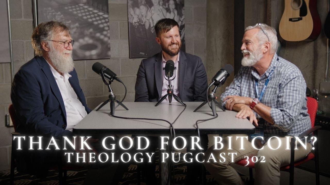 Thank God for Bitcoin? : The Theology Pugcast Episode 302