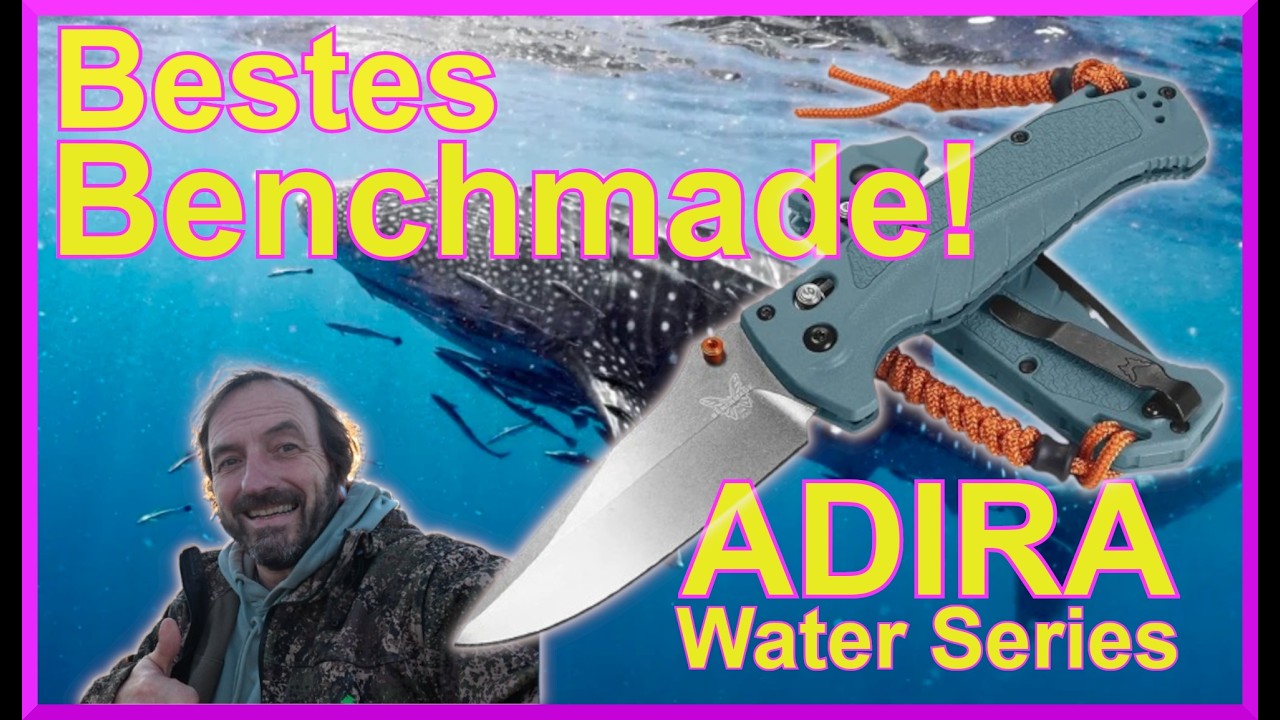 Bestes Benchmade I Adira Water Series ! Magnacut I Mini Adira + big im Test I