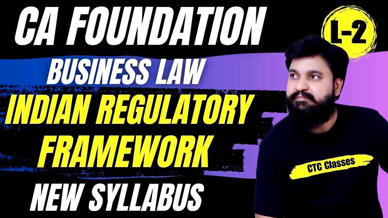 Indian Regulatory Framework CA Foundation I CA Foundation Indian Regulatory Framework I CTC Classes