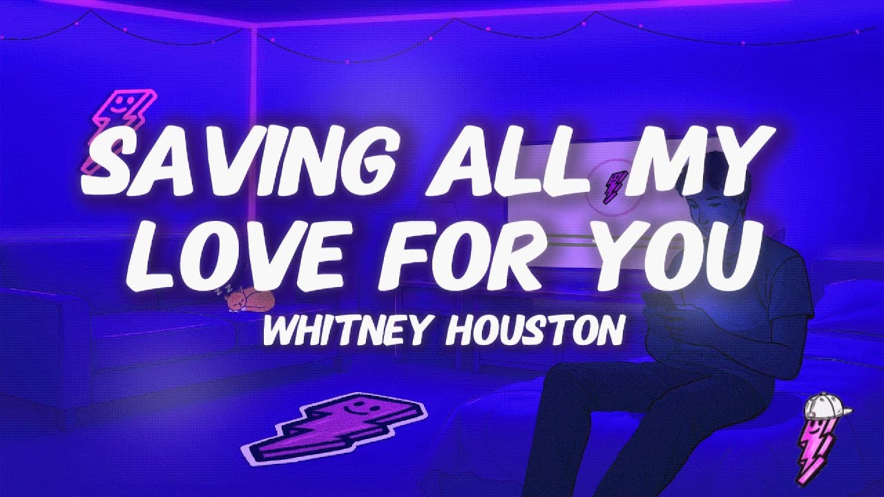 Whitney Houston - Saving All My Love for You (Lyrics)
