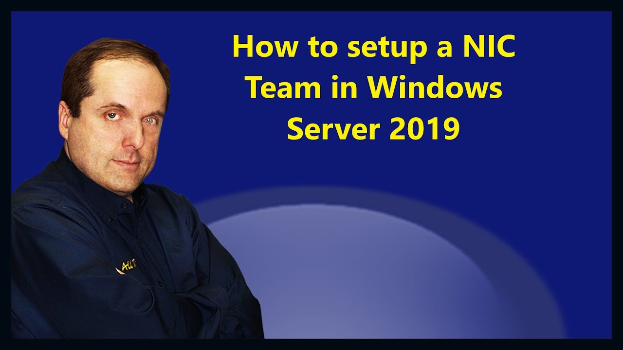 How to setup a NIC Team in Windows Server 2019