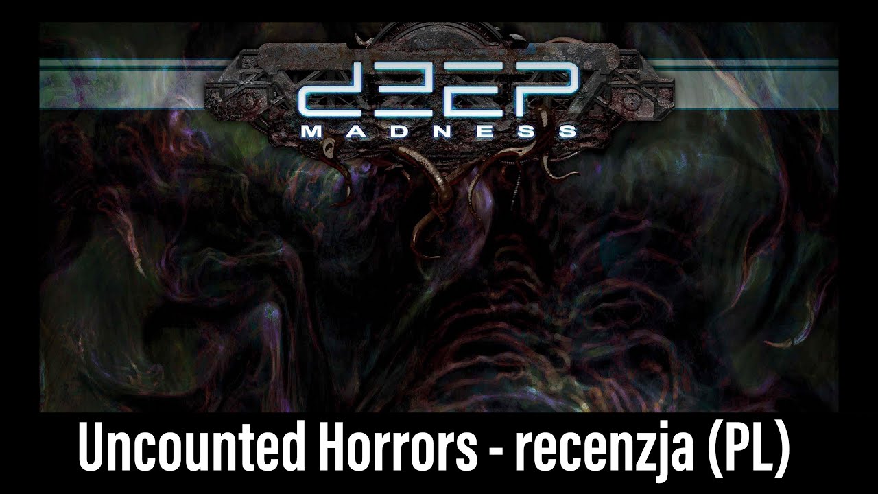 🇵🇱 (470) Deep Madness: Uncounted Horrors - recenzja (PL)