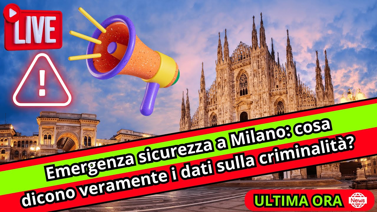 Emergenza sicurezza a Milano: cosa dicono veramente i dati sulla criminalità?