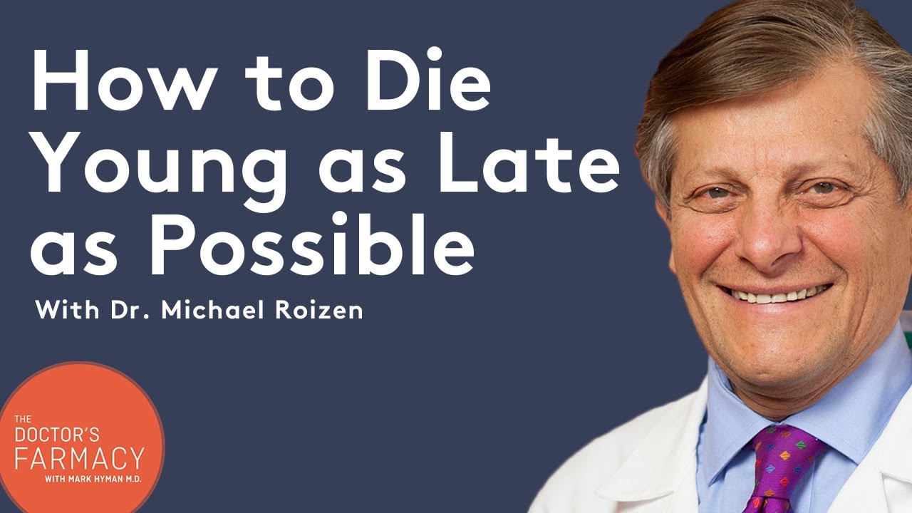 How to Die Young as Late as Possible with Dr. Michael Roizen