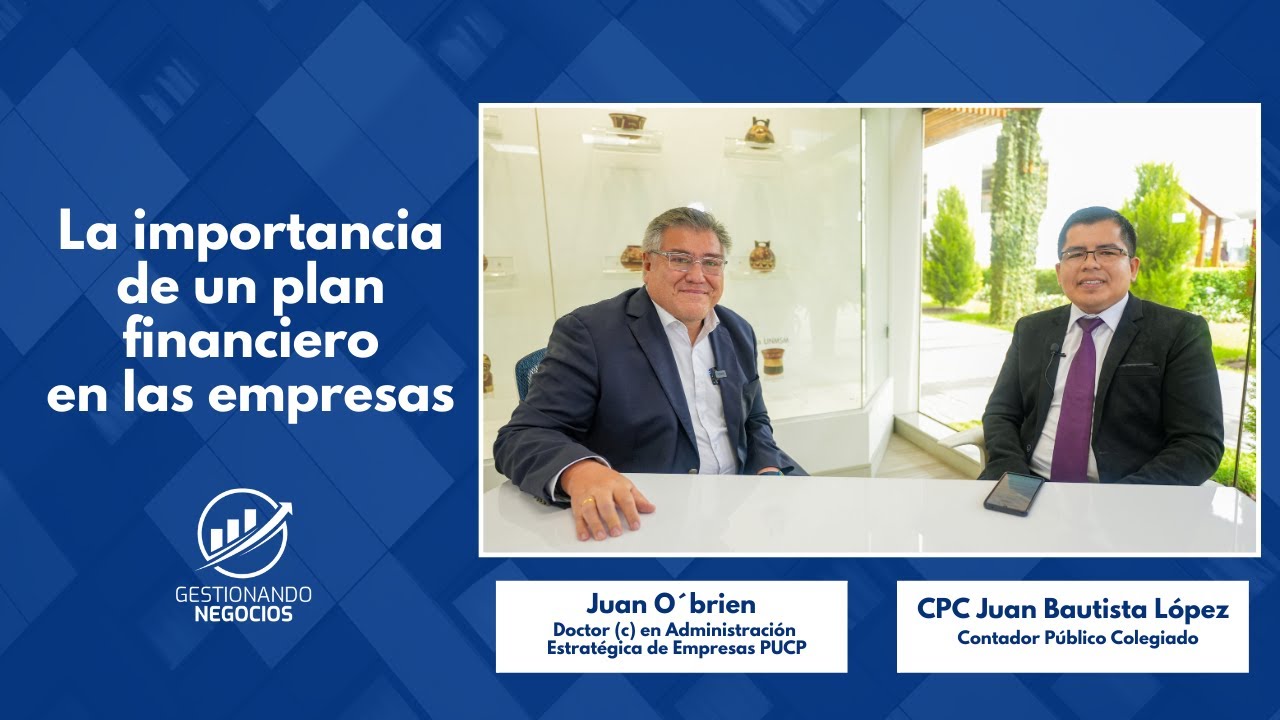 La importancia de un plan financiero en las empresas - Dr. Juan O´brien en Gestionando Negocios