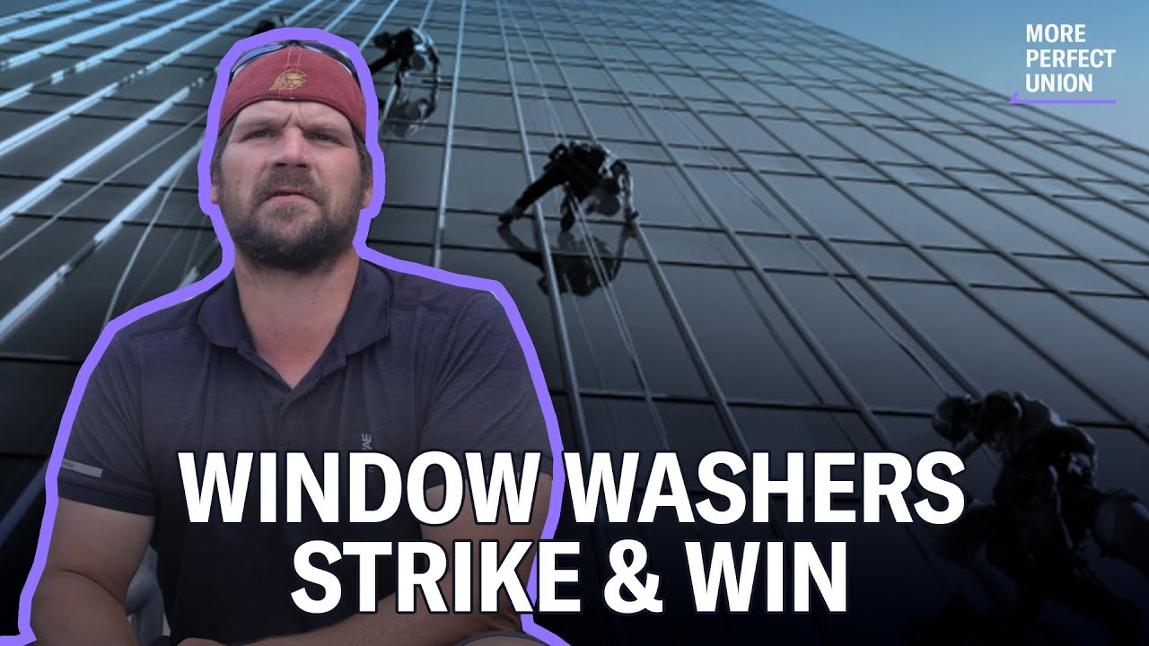 Window Washers Strike And WIN Historic New Contract
