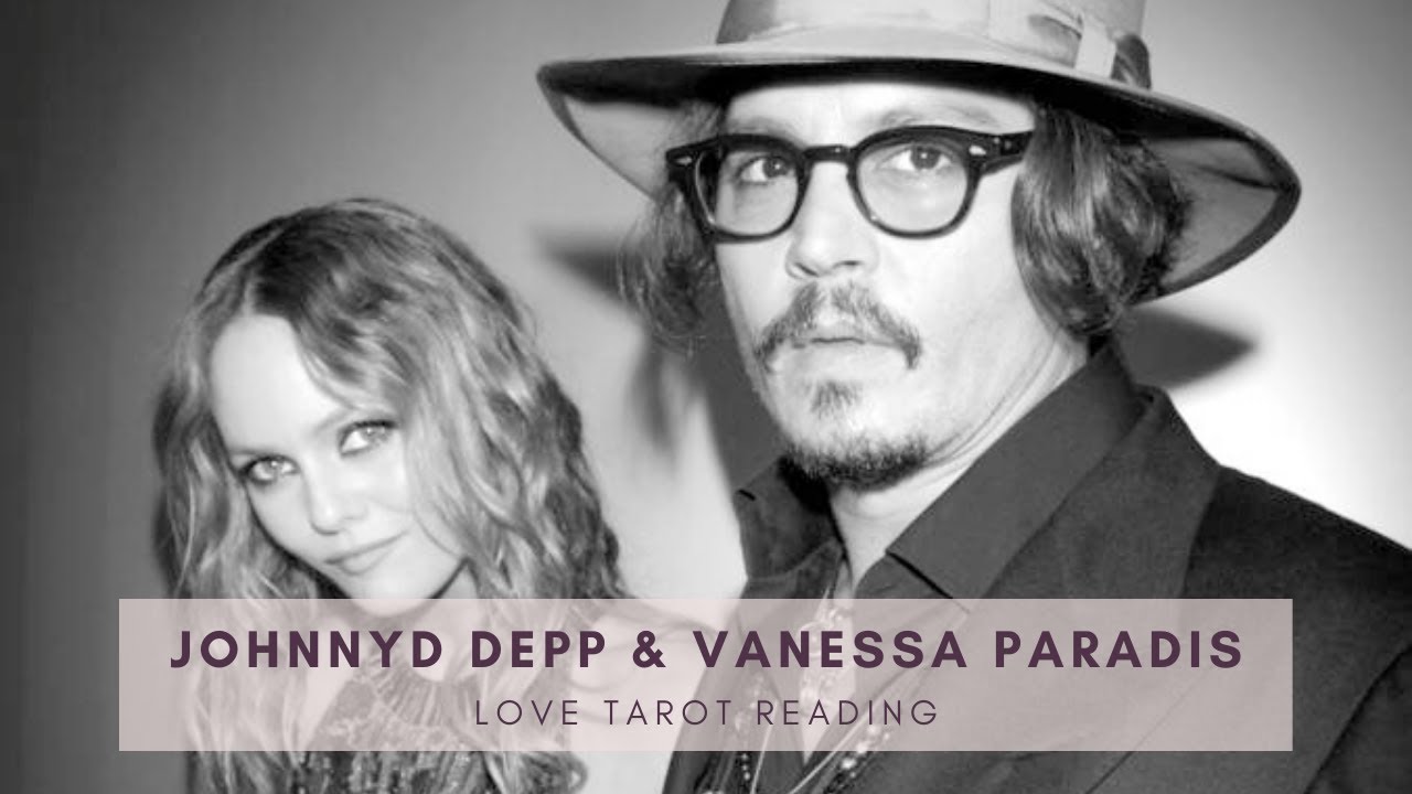 Celebrity Tarot - Johnny Depp & Vanessa Paradis 👀🔮