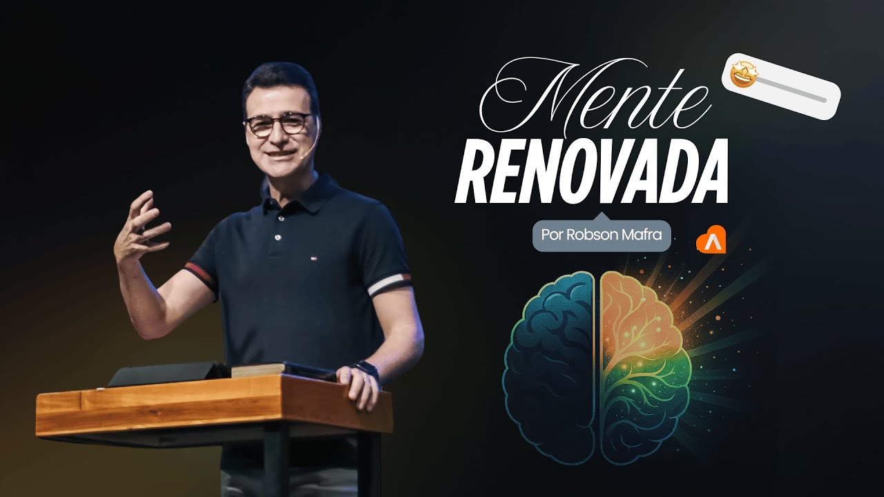 Mente Renovada Ep.4 (Viva em Comunhão)  | Por Pr Robson Mafra