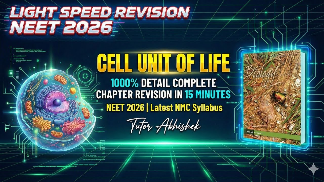 Cell: The Unit of Life in 15 minutes| Light Speed Revision NEET 2026 | NCERT Complete #neet2026