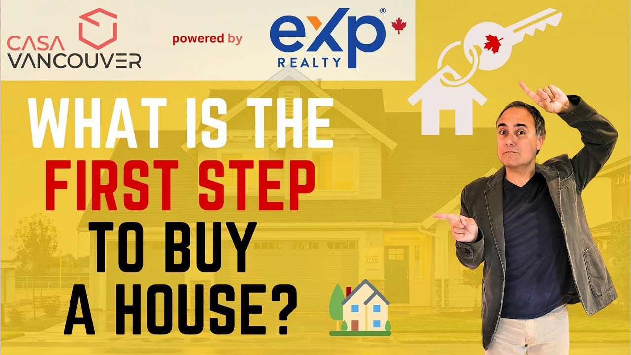 First step to BUY A HOUSE in Vancouver and Canada
