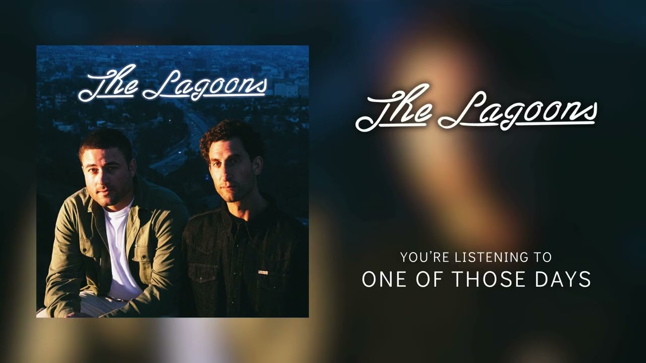 The Lagoons - One Of Those Days (Official Audio)