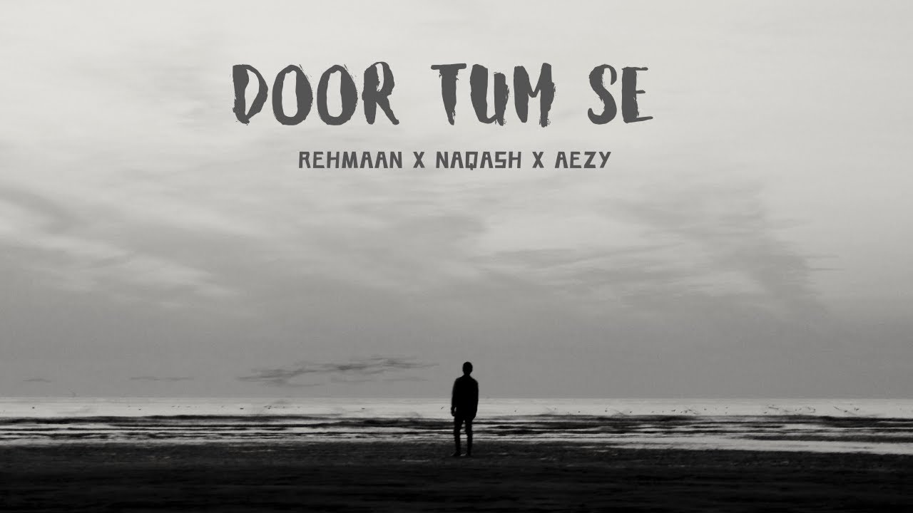 Rehmaan - DOOR TUM SE ft. Naqash X Aezy (Prod. by Fatir) | Flux | S1E4