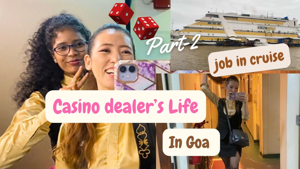 Casino Dealer’s Life in Goa|Casino job
