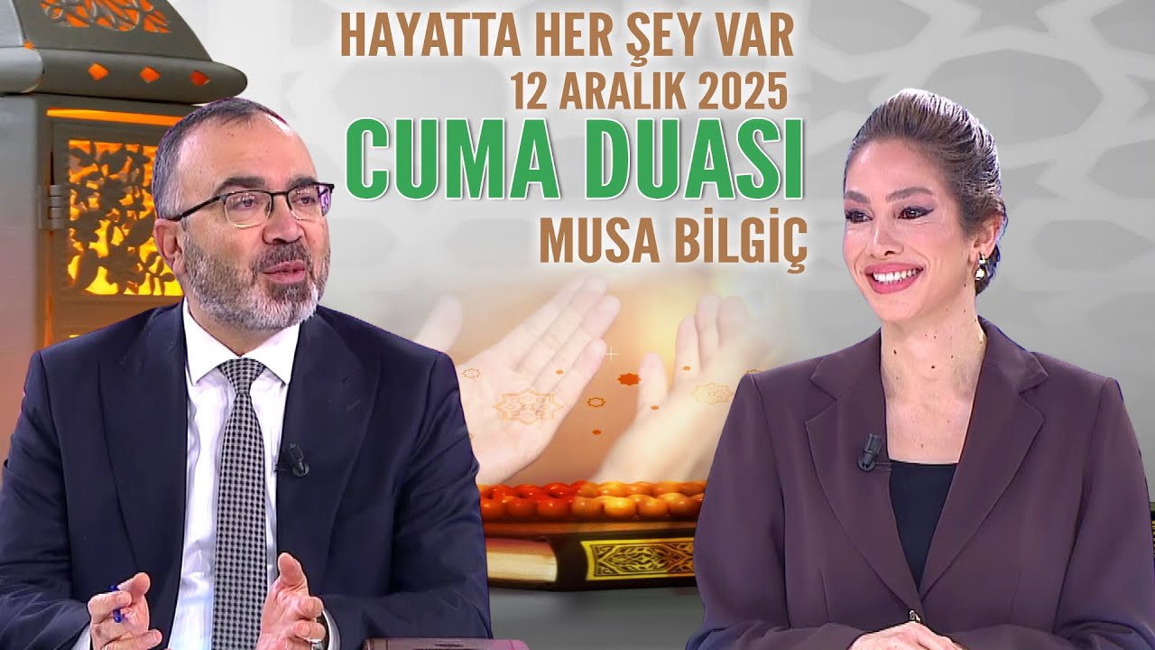 Cuma Duası Hayatta Her Şey Var 12 Aralık 2025