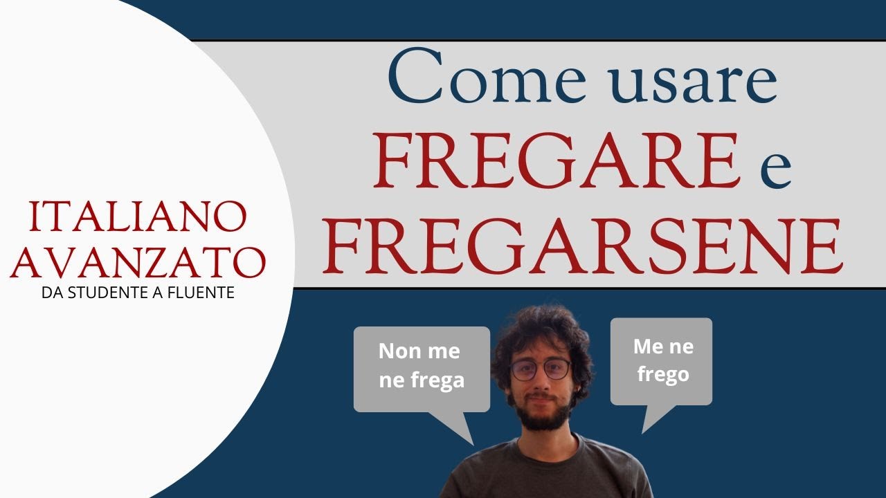 Come usare FREGARE e FREGARSENE