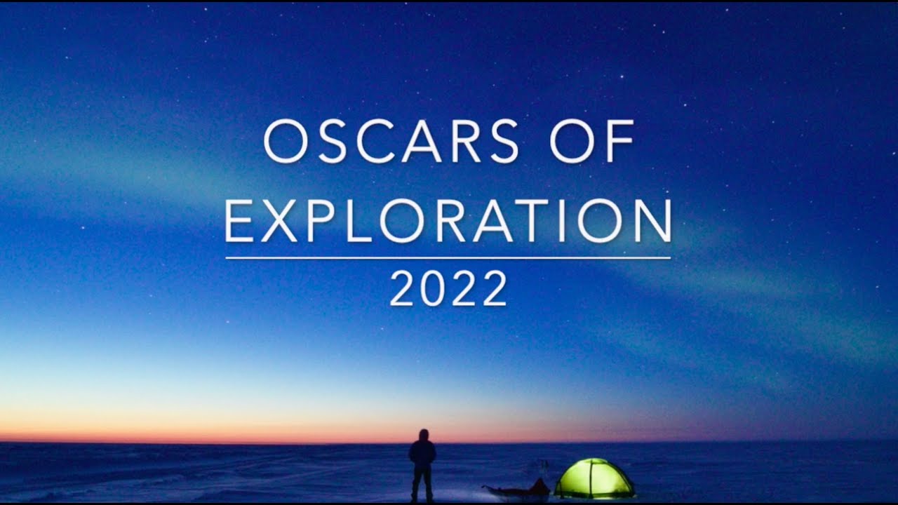 JOIN US AT THE OSCARS OF EXPLORATION 2022