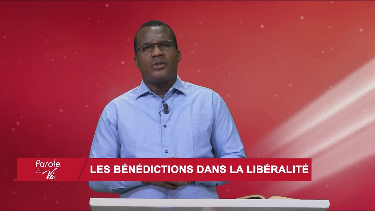 PAROLE DE VIE - Les bénédictions dans la libéralité (Pst. Nicaise Djah)
