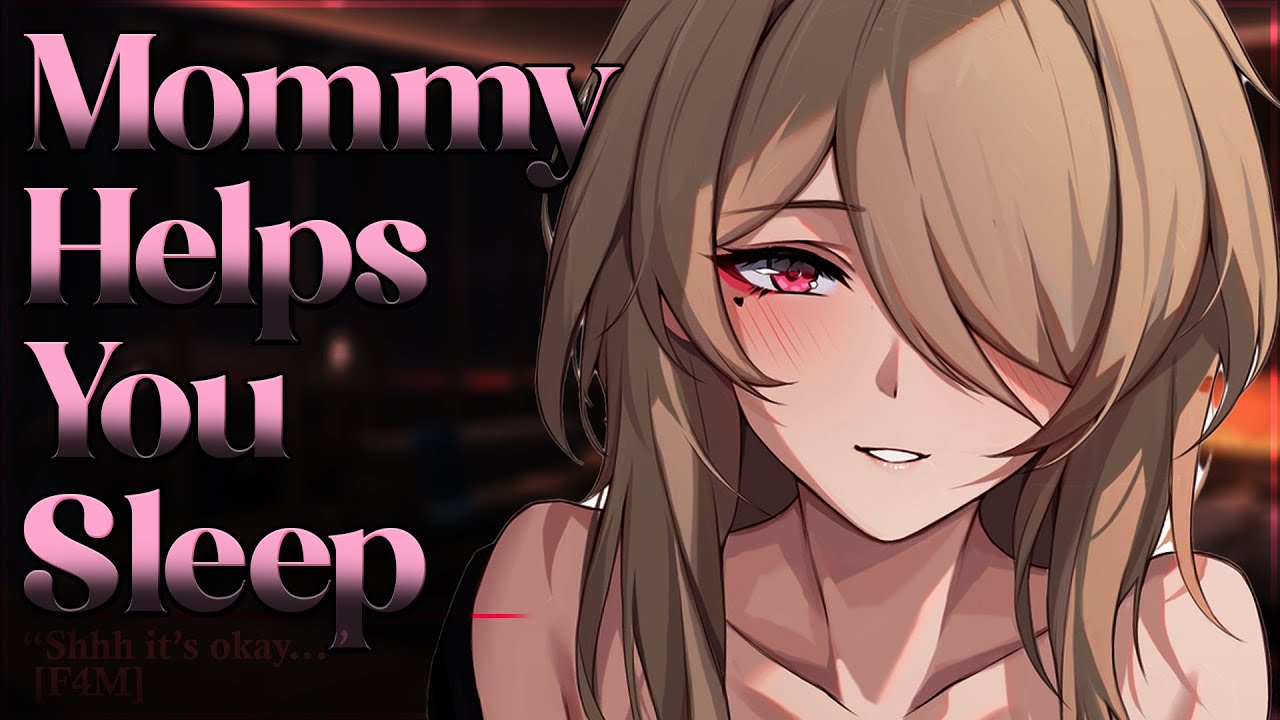 Mommy Helps You Sleep 💓 [F4M] [Soft Dominant] [Flirty] [Gentle] [Mommy]