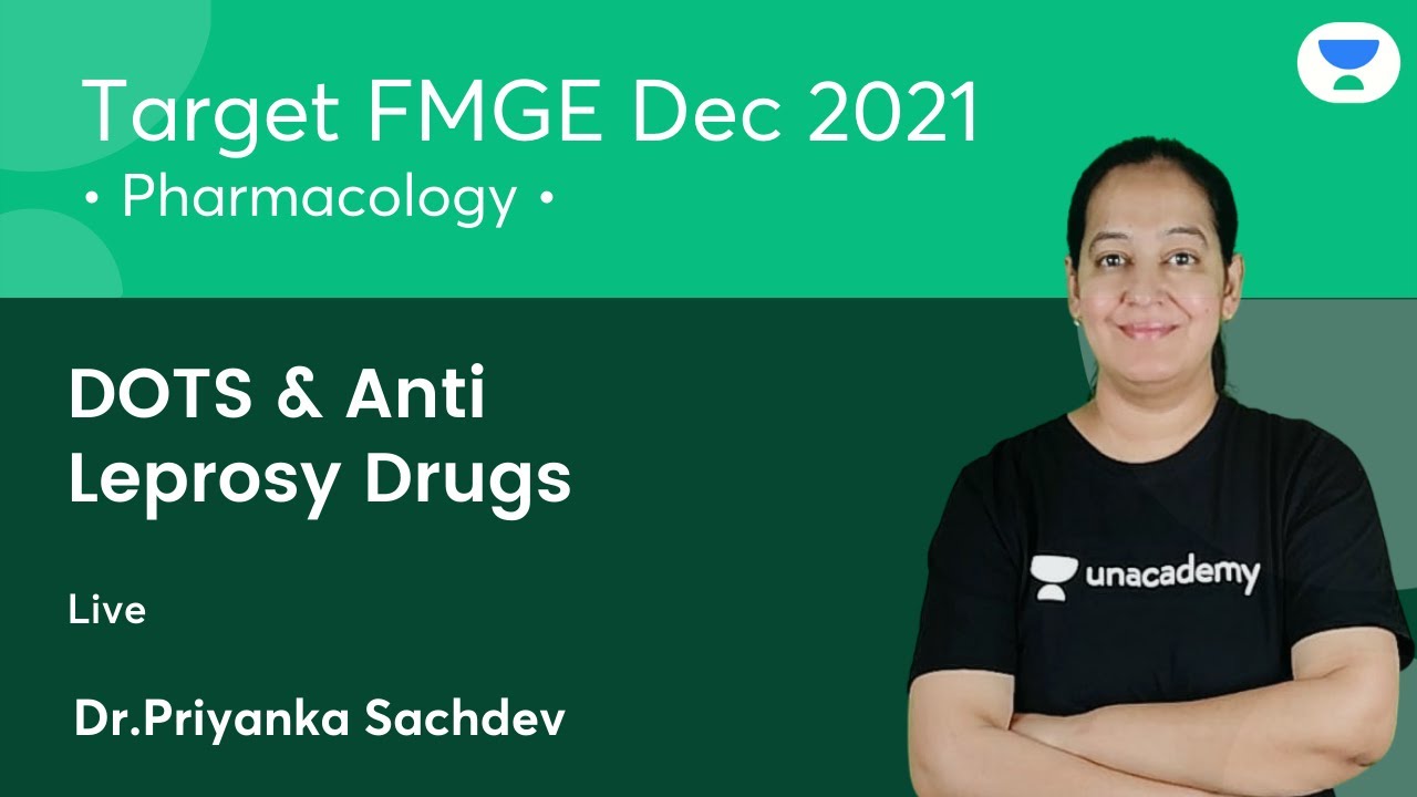 Pharmacology - DOTS & Anti Leprosy Drugs | FMGE Dec'21 | Let's crack NEET PG | Dr. Priyanka Sachdev
