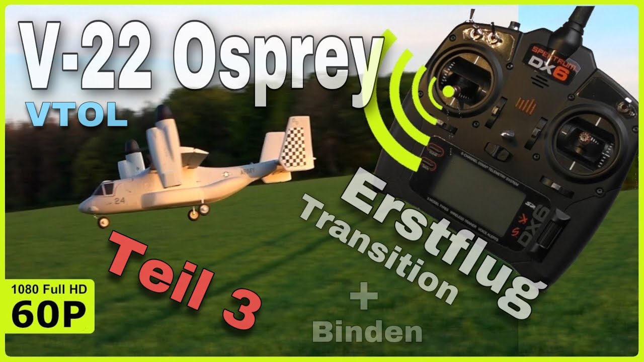 E-FLITE V-22 OSPREY VTOL | ERSTFLUG, TRANSITION UND VORBEREITUNGEN - [ DEUTSCH] TEIL 3