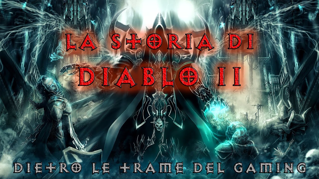 Dietro le trame del Gaming: La storia di Diablo 2