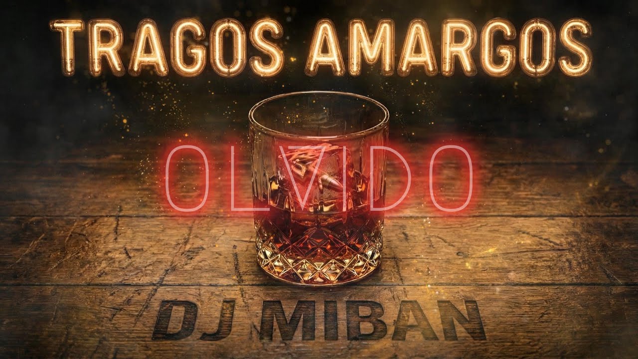 Olvido - Tragos Amargos | DJ Miban