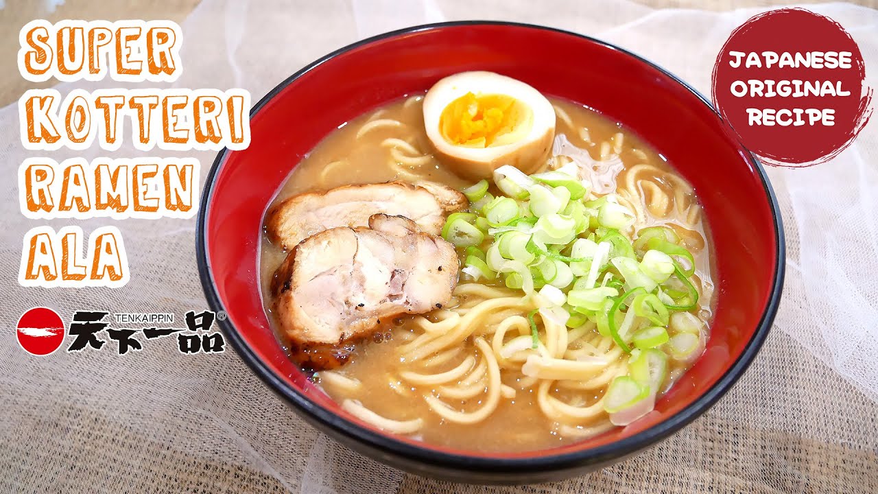 Resep Ramen Ayam Super Kotteri (Kental dan Kaya),  Ramen Ala Tenkaippin (Tenitsu)  Jepang