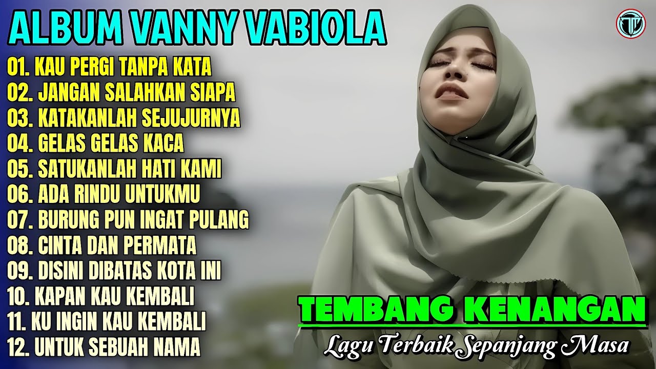 Album Vanny Vabiola | KAU PERGI TANPA KATA - GELAS GELAS KACA 💕 Lagu Kenangan Terbaik Sepanjang Masa