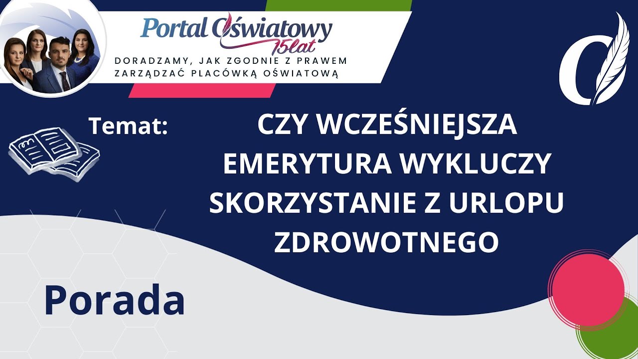 Czy wcześniejsza emerytura wykluczy skorzystanie z urlopu zdrowotnego