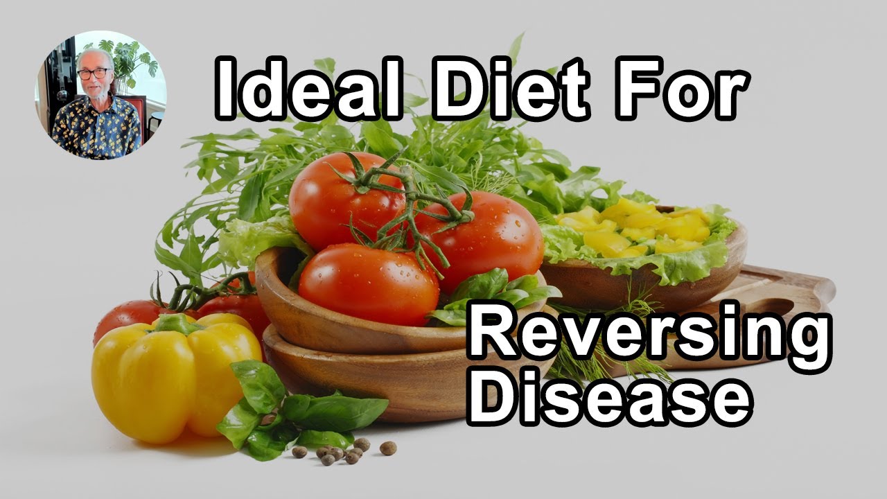 The Ideal Diet For Reversing Disease -  John McDougall, MD