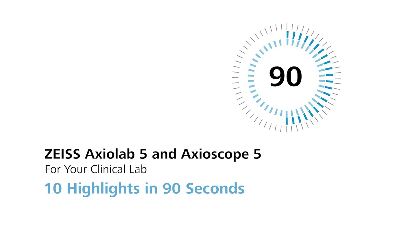 ZEISS Axiolab 5 & Axioscope 5 for your clinical lab: 10 Highlights in 90 Seconds