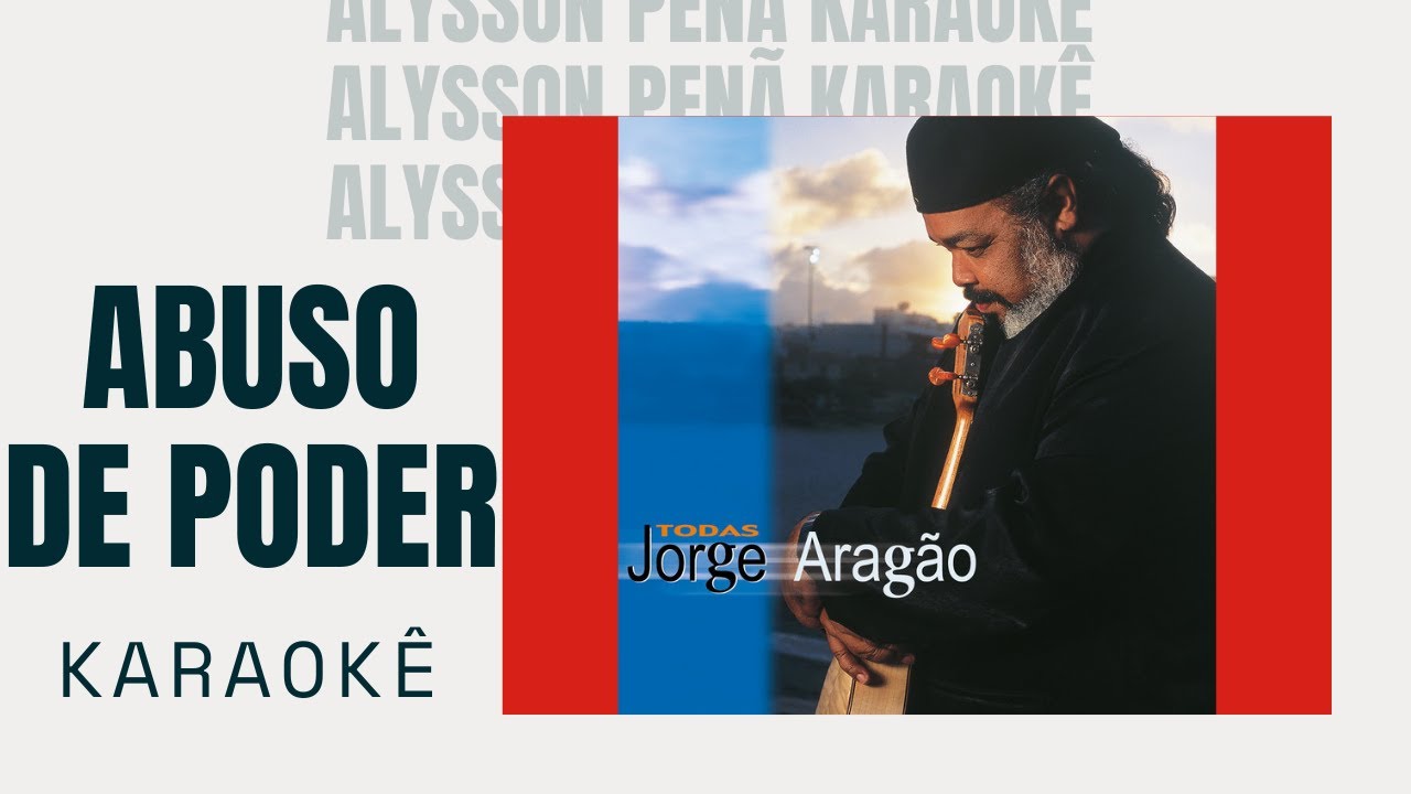 Karaokê - Jorge Aragão - Abuso de poder