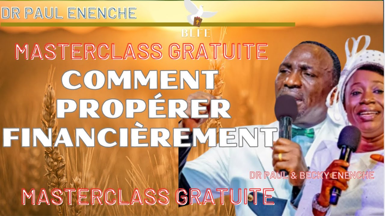 MULTIPLIER SES RESSOURCES FINANCIÈRES || MASTERCLASS GRATUITE || DR PASTEUR PAUL ENENCHE