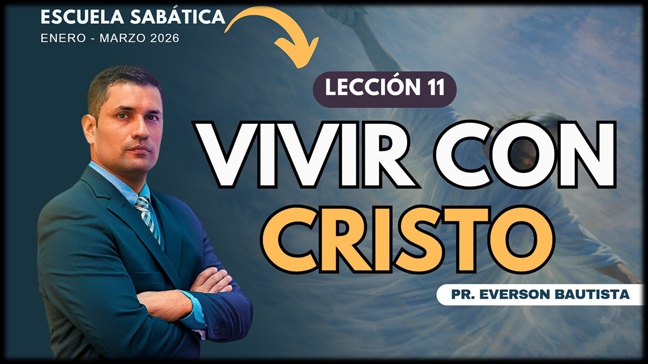 Vivir con Cristo - Lección 11#repasodeleccion #repasoescuelasabatica #eversonbautista #vivirencristo