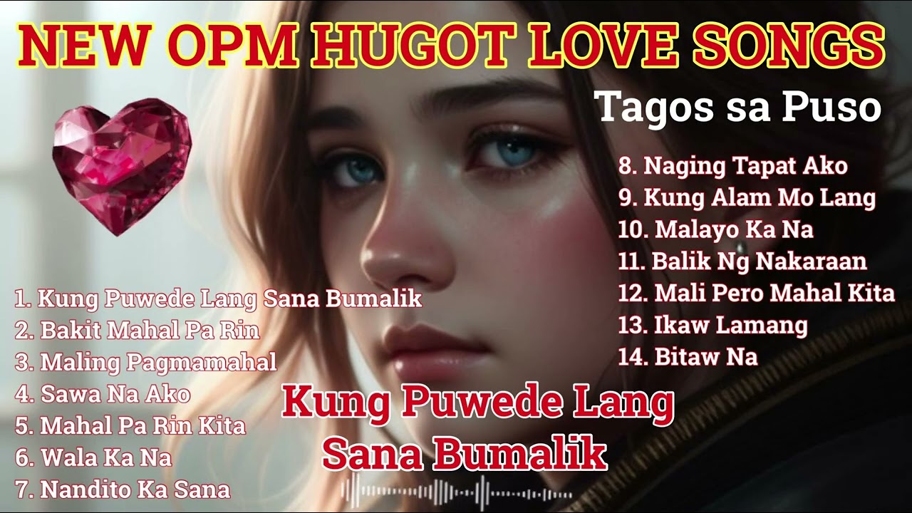 SAD SONGS PLAYLIST FOR BROKEN HEARTS | Kung Puwede Lang Sana Bumalik 