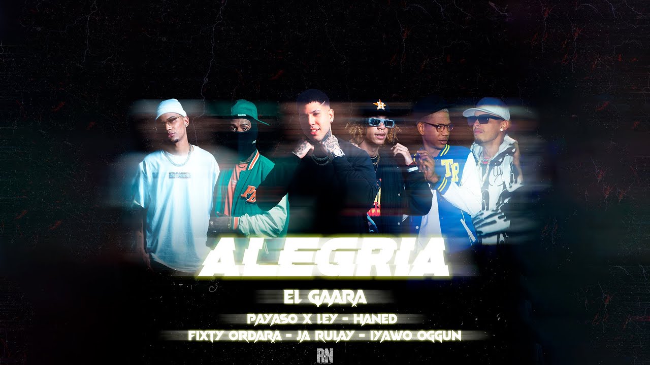El Gaara, Payaso X Ley, Fixty Ordara & Ja Rulay, Haned, Iyawo Oggun & Dj Lacho La Bestia - Alegría