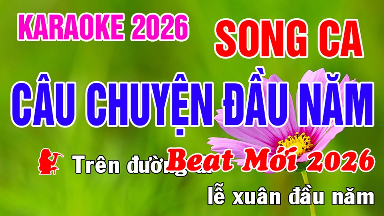 Câu Chuyện Đầu Năm Karaoke Song Ca Nhạc Sống - Nhạc Xuân 2026 - Phối Mới Dễ Hát - Nhật Nguyễn