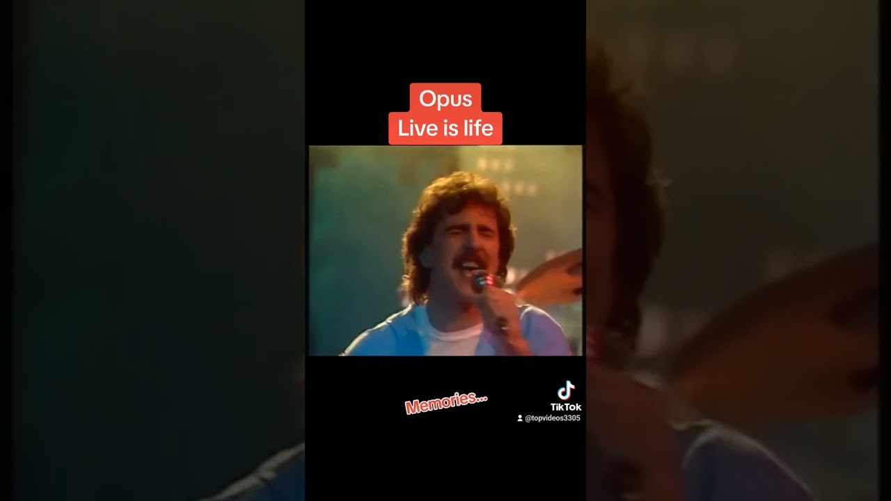 Opus-Live is Life #opus #liveislife #lifeislife #viral #80s #memories