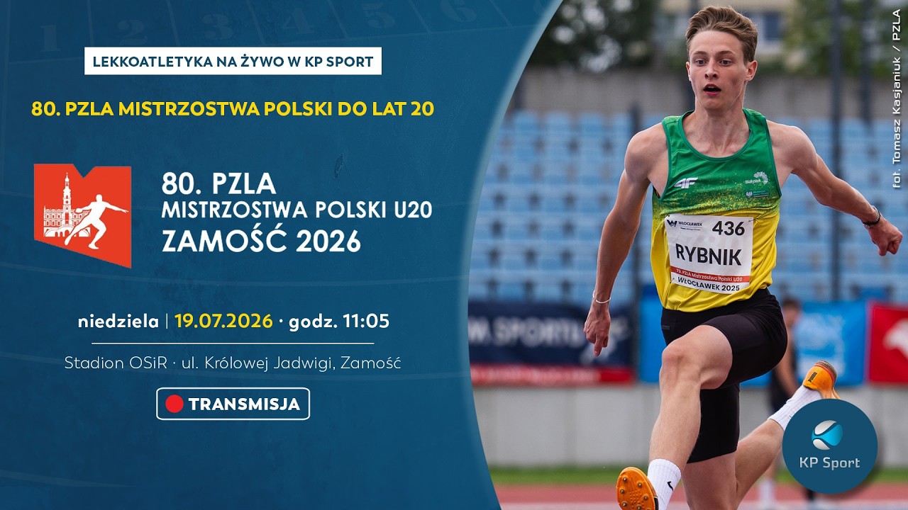 80. PZLA Mistrzostwa Polski U20 w Lekkiej Atletyce - Zamość / 🔴LIVE / Dzień 3 [19.07.2026]