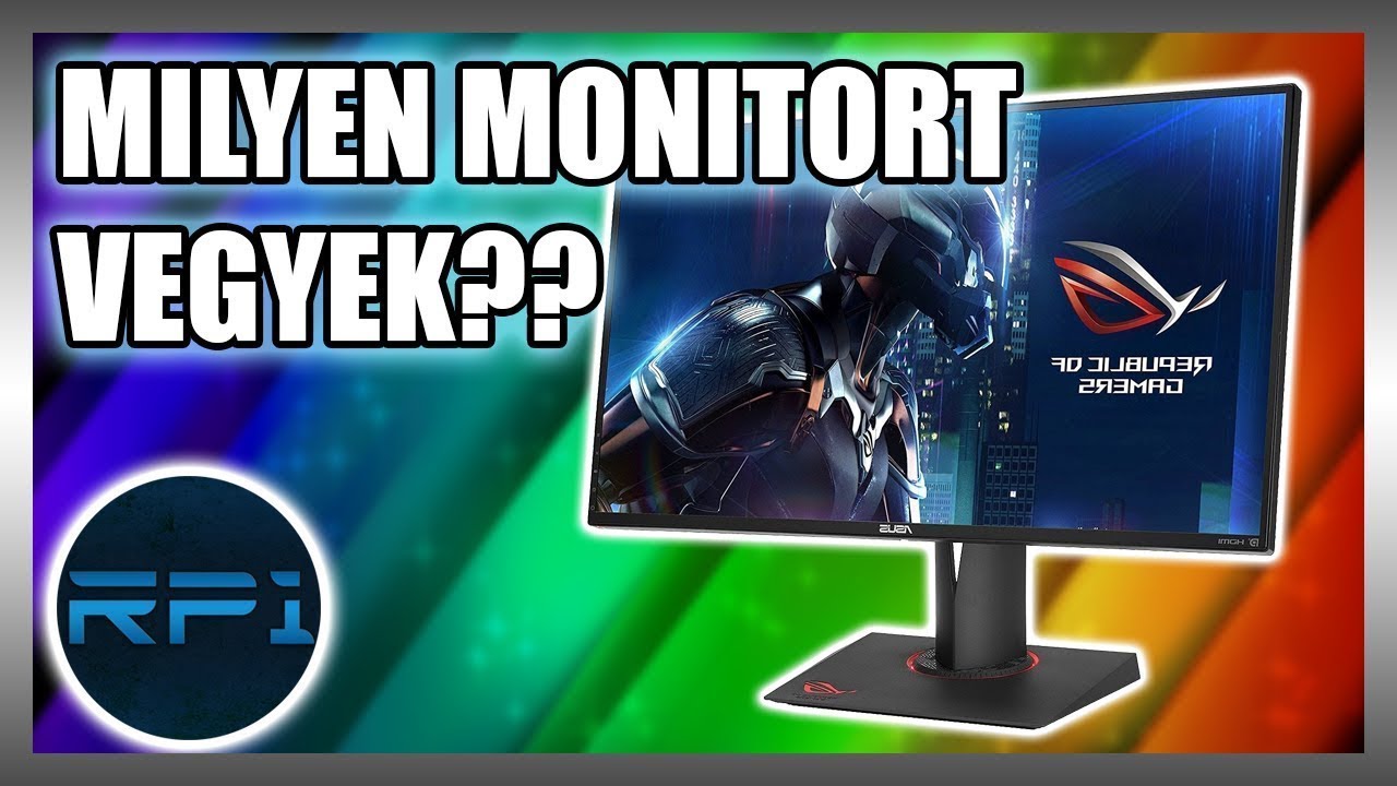 Milyen Monitort Vegyek?? - 2018as Video