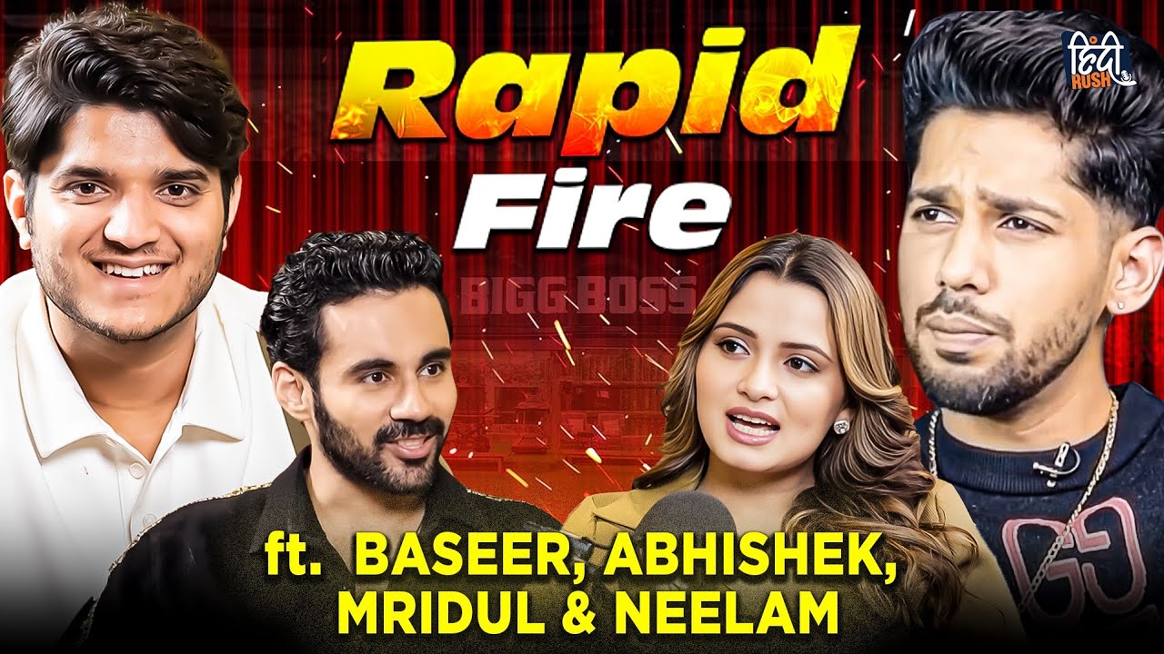Rapid Fire Ft. Baseer, Abhishek, Mridul & Neelam | Bigg Boss Unfiltered Fun