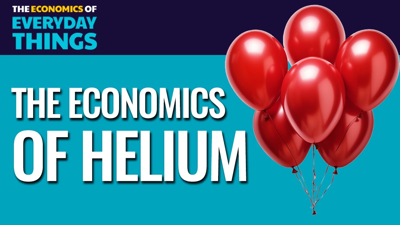 72. Helium | The Economics of Everyday Things