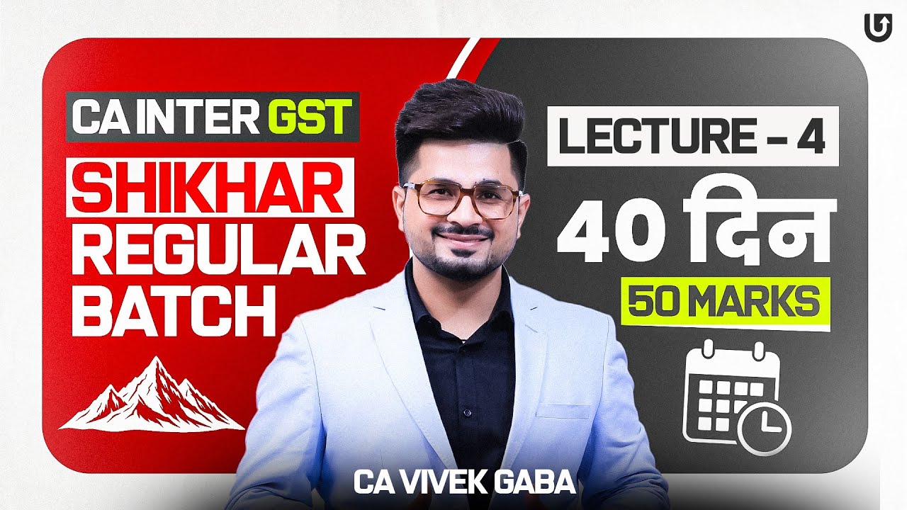 GST Day - 4 | CA Inter GST May/Sep 2026 | VG Sir #regularbatch  #gst  #cainter
