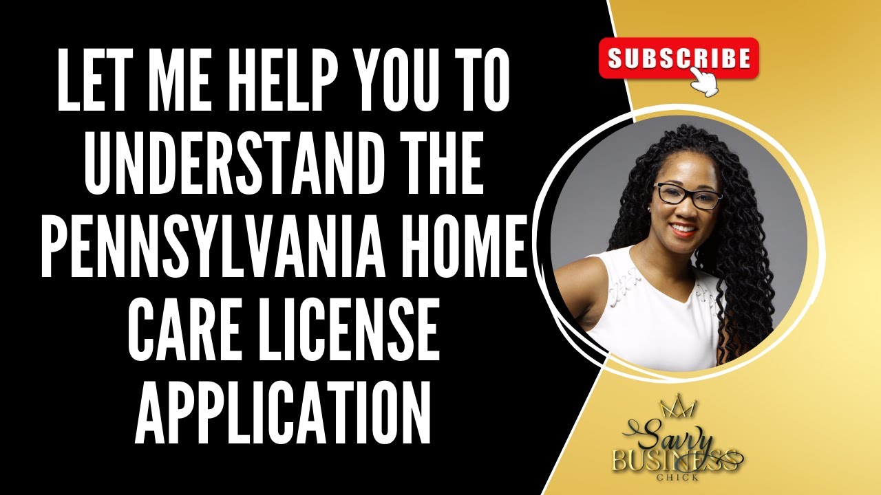 Let Me Help You Understand The Pennsylvania Home Care License Application