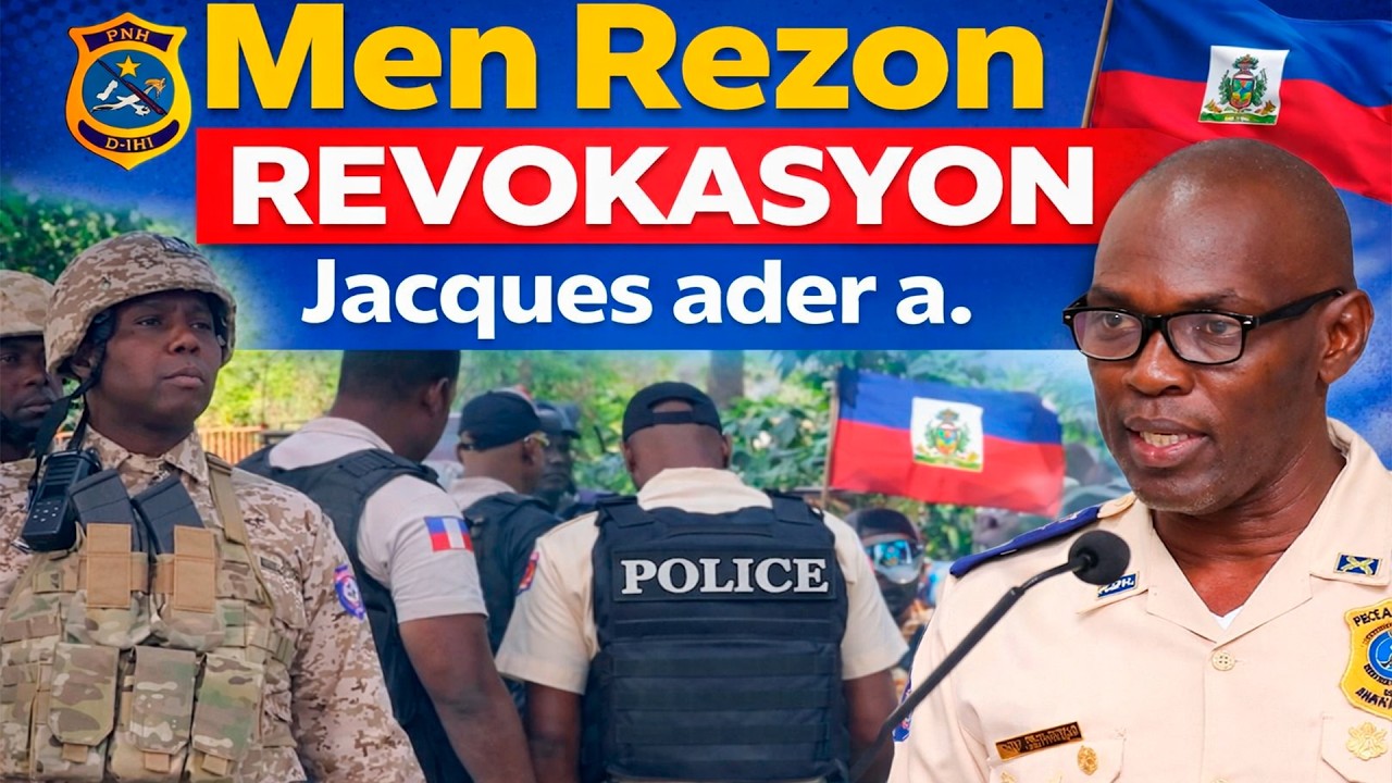 Gwo sezisman! Gad poukisa yo revoke Jacques Ader . Peyi a difisil vre!