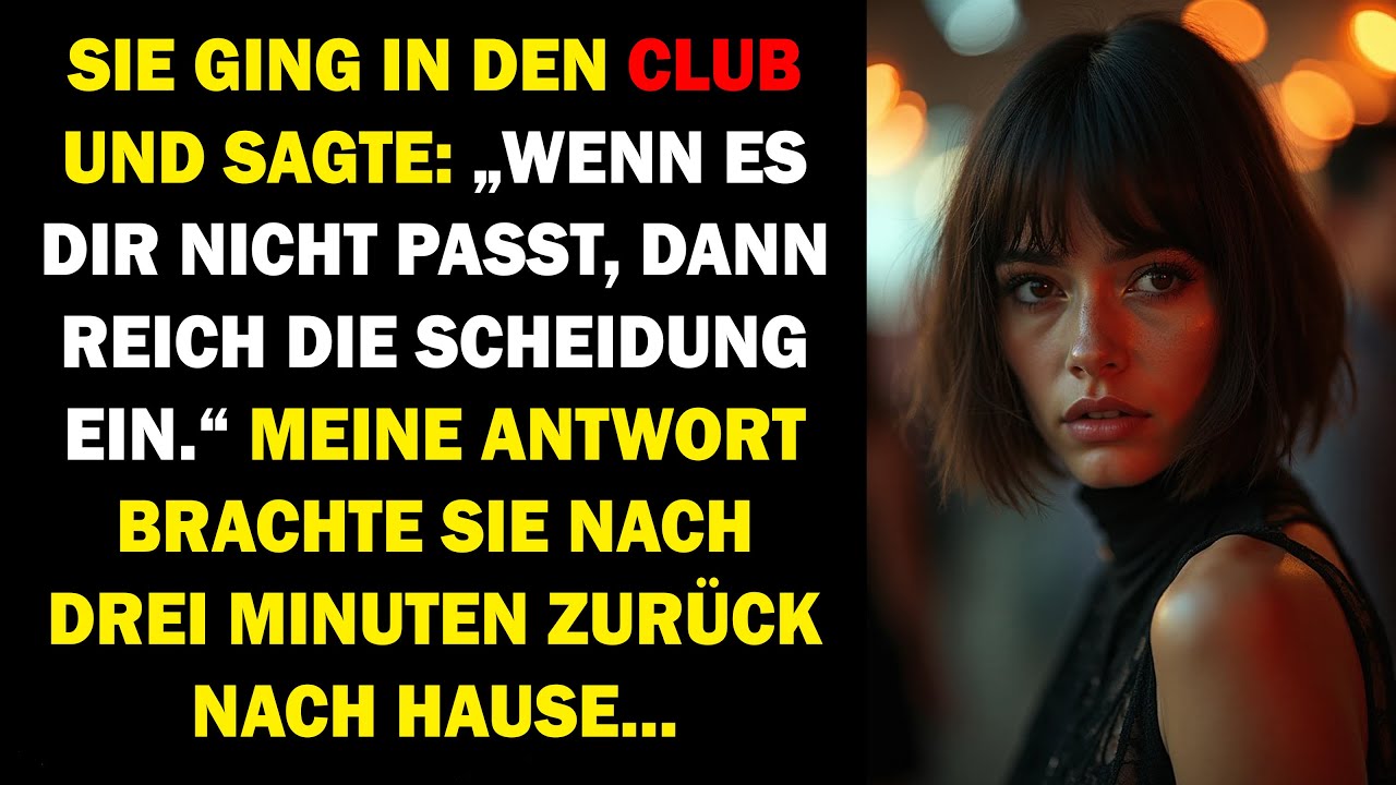 SIE GING IN DEN CLUB – MEINE ANTWORT ZWANG SIE, IN DREI MINUTEN ZURÜCKZUKOMMEN
