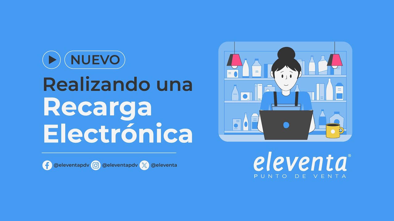 Realizando una recarga electrónica - eleventa® Punto de Venta