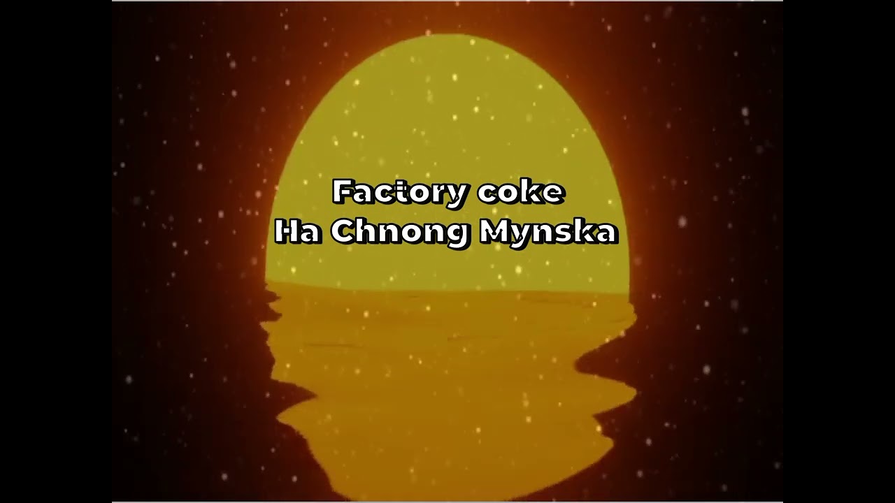 Factory coke ha chnong Mynska & 