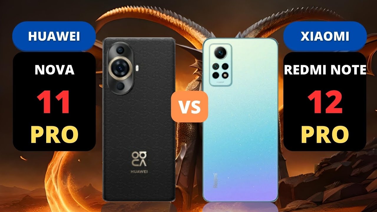 Huawei Nova 11 Pro vs Xiaomi Redmi Note 12 Pro | PHONE COMPARISON